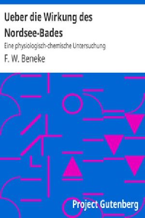 [Gutenberg 37377] • Ueber die Wirkung des Nordsee-Bades: Eine physiologisch-chemische Untersuchung